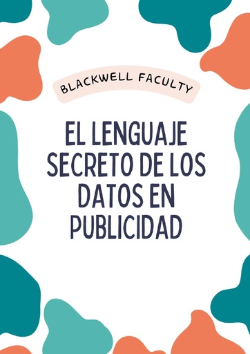 EL LENGUAJE SECRETO DE LOS DATOS EN PUBLICIDAD