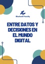 ENTRE DATOS Y DECISIONES EN EL MUNDO DIGITAL