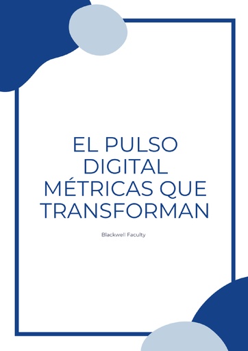 EL PULSO DIGITAL MÉTRICAS QUE TRANSFORMAN