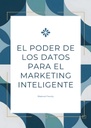 EL PODER DE LOS DATOS PARA EL MARKETING INTELIGENTE