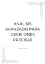 ANÁLISIS AVANZADO PARA DECISIONES PRECISAS