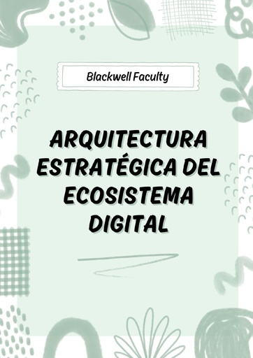 ARQUITECTURA ESTRATÉGICA DEL ECOSISTEMA DIGITAL
