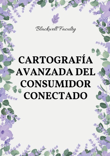 CARTOGRAFÍA AVANZADA DEL CONSUMIDOR CONECTADO