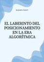 EL LABERINTO DEL POSICIONAMIENTO EN LA ERA ALGORÍTMICA