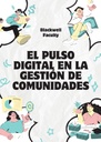 EL PULSO DIGITAL EN LA GESTIÓN DE COMUNIDADES
