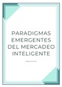 PARADIGMAS EMERGENTES DEL MERCADEO INTELIGENTE