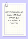 METODOLOGÍAS AVANZADAS PARA LA ANALÍTICA DIGITAL