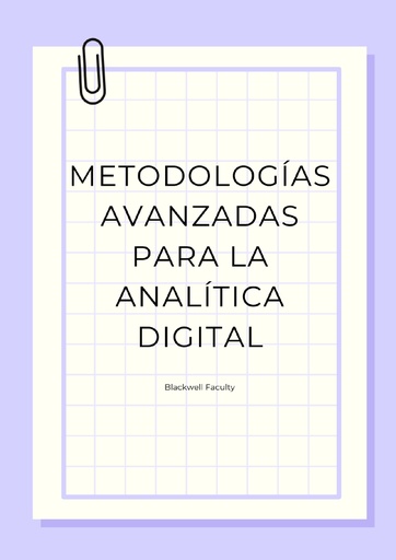 METODOLOGÍAS AVANZADAS PARA LA ANALÍTICA DIGITAL