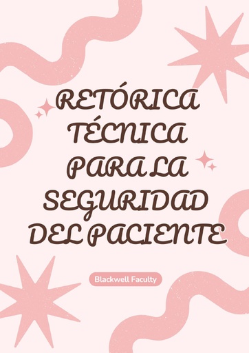 RETÓRICA TÉCNICA PARA LA SEGURIDAD DEL PACIENTE