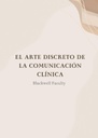 EL ARTE DISCRETO DE LA COMUNICACIÓN CLÍNICA