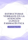 ESTRUCTURAS VERBALES EN LA ATENCIÓN CLÍNICO FARMACÉUTICA