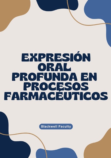 EXPRESIÓN ORAL PROFUNDA EN PROCESOS FARMACÉUTICOS