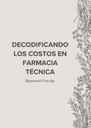 DECODIFICANDO LOS COSTOS EN FARMACIA TÉCNICA