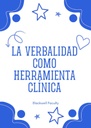 LA VERBALIDAD COMO HERRAMIENTA CLÍNICA