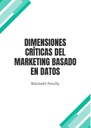 DIMENSIONES CRÍTICAS DEL MARKETING BASADO EN DATOS