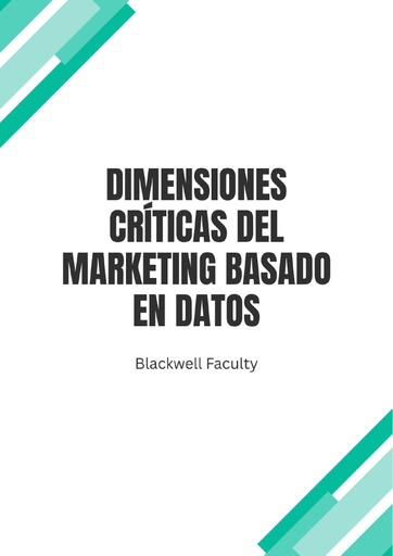 DIMENSIONES CRÍTICAS DEL MARKETING BASADO EN DATOS