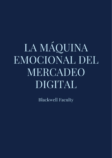 LA MÁQUINA EMOCIONAL DEL MERCADEO DIGITAL