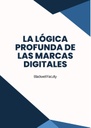 LA LÓGICA PROFUNDA DE LAS MARCAS DIGITALES