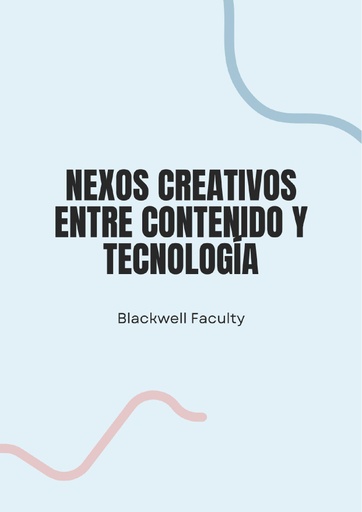 NEXOS CREATIVOS ENTRE CONTENIDO Y TECNOLOGÍA