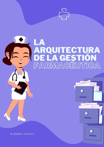 LA ARQUITECTURA DE LA GESTIÓN FARMACÉUTICA