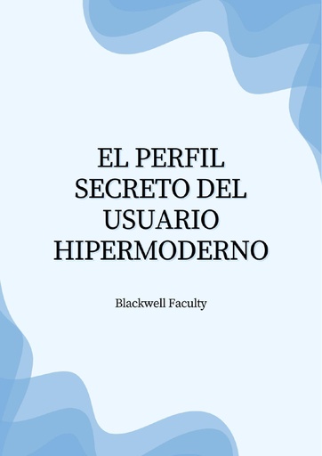 EL PERFIL SECRETO DEL USUARIO HIPERMODERNO