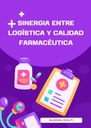 SINERGIA ENTRE LOGÍSTICA Y CALIDAD FARMACÉUTICA