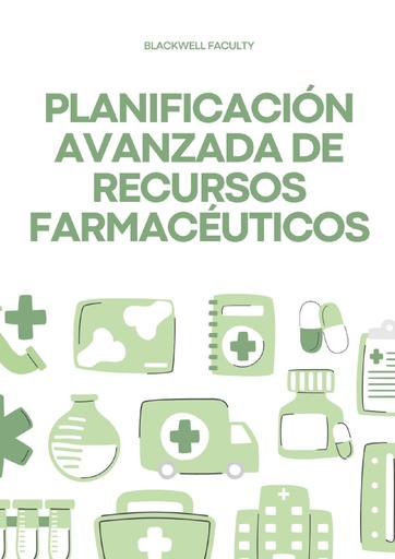 PLANIFICACIÓN AVANZADA DE RECURSOS FARMACÉUTICOS