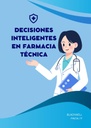 DECISIONES INTELIGENTES EN FARMACIA TÉCNICA