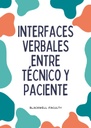 INTERFACES VERBALES ENTRE TÉCNICO Y PACIENTE