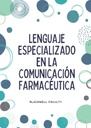 LENGUAJE ESPECIALIZADO EN LA COMUNICACIÓN FARMACÉUTICA