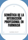 SEMIÓTICA DE LA INTERACCIÓN PROFESIONAL EN FARMACIA