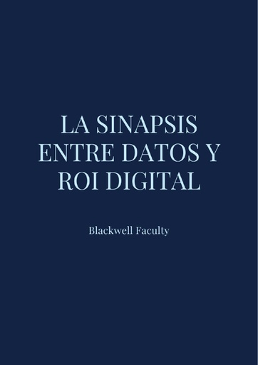 LA SINAPSIS ENTRE DATOS Y ROI DIGITAL