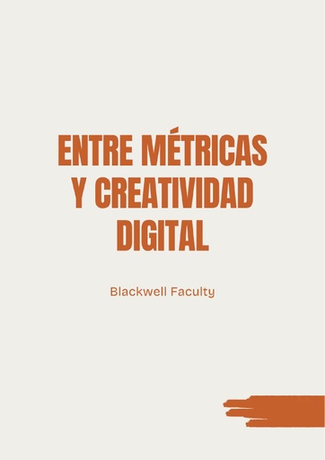 ENTRE MÉTRICAS Y CREATIVIDAD DIGITAL