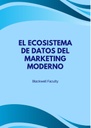 EL ECOSISTEMA DE DATOS DEL MARKETING MODERNO