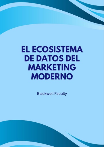 EL ECOSISTEMA DE DATOS DEL MARKETING MODERNO