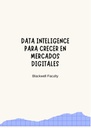 DATA INTELIGENCE PARA CRECER EN MERCADOS DIGITALES