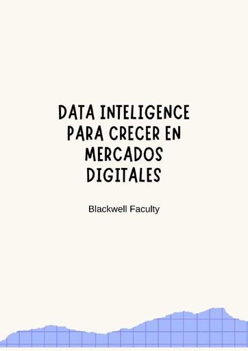 DATA INTELIGENCE PARA CRECER EN MERCADOS DIGITALES