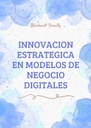 INNOVACION ESTRATEGICA EN MODELOS DE NEGOCIO DIGITALES