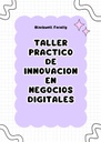 TALLER PRACTICO DE INNOVACION EN NEGOCIOS DIGITALES