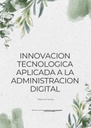 INNOVACION TECNOLOGICA APLICADA A LA ADMINISTRACION DIGITAL