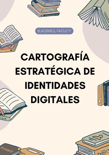 CARTOGRAFÍA ESTRATÉGICA DE IDENTIDADES DIGITALES