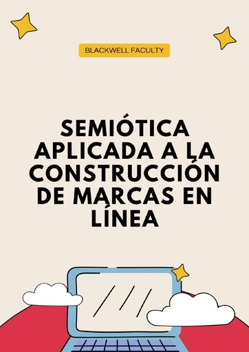 SEMIÓTICA APLICADA A LA CONSTRUCCIÓN DE MARCAS EN LÍNEA