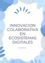 INNOVACION COLABORATIVA EN ECOSISTEMAS DIGITALES