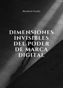 DIMENSIONES INVISIBLES DEL PODER DE MARCA DIGITAL