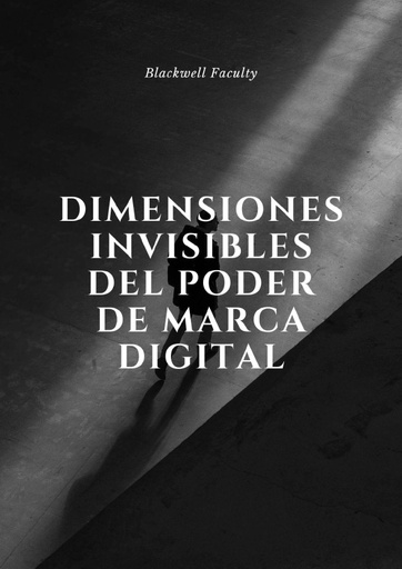 DIMENSIONES INVISIBLES DEL PODER DE MARCA DIGITAL