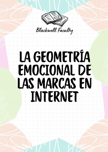 LA GEOMETRÍA EMOCIONAL DE LAS MARCAS EN INTERNET