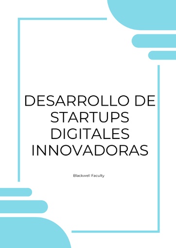 DESARROLLO DE STARTUPS DIGITALES INNOVADORAS