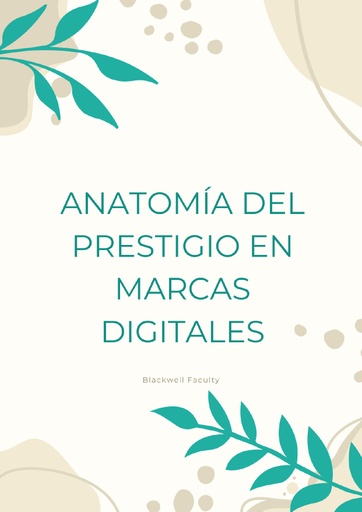 ANATOMÍA DEL PRESTIGIO EN MARCAS DIGITALES