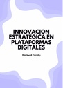 INNOVACION ESTRATEGICA EN PLATAFORMAS DIGITALES