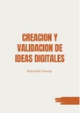 CREACION Y VALIDACION DE IDEAS DIGITALES